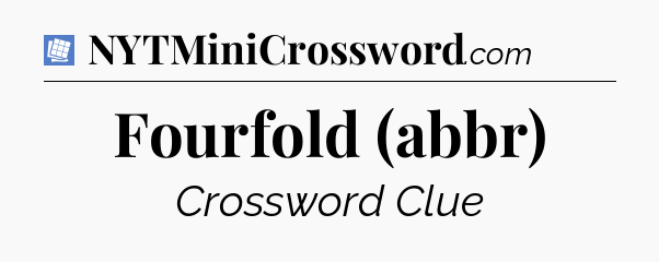 Fourfold (abbr) Puzzle Page Crossword Clue