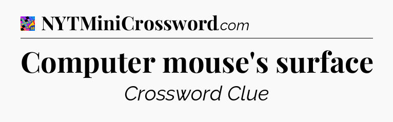 Computer mouse's surface Crossword Clue