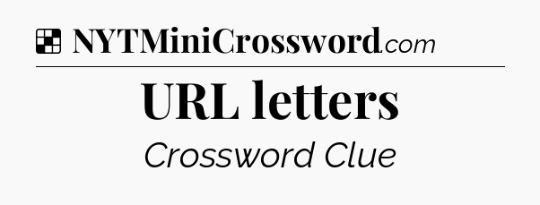 Solution: URL letters - NYT Crossword