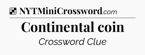 Solution: Continental coin - NYT Crossword