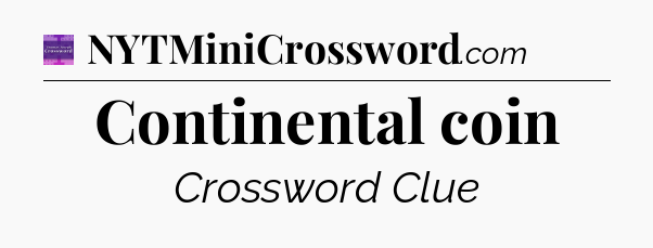 Continental coin - Thomas Joseph Crossword