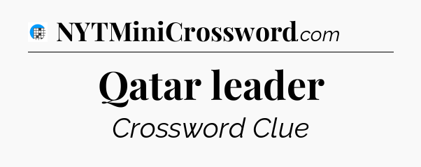 Qatar leader Crossword Clue
