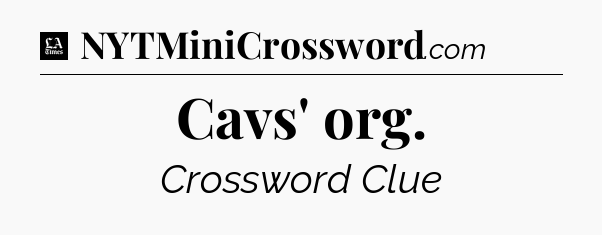 Cavs' org - LA Times Crossword