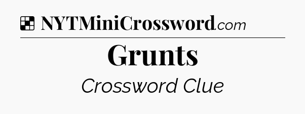 Solution: Grunts - NYT Crossword