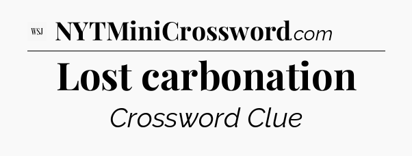 Lost carbonation - WSJ Crossword