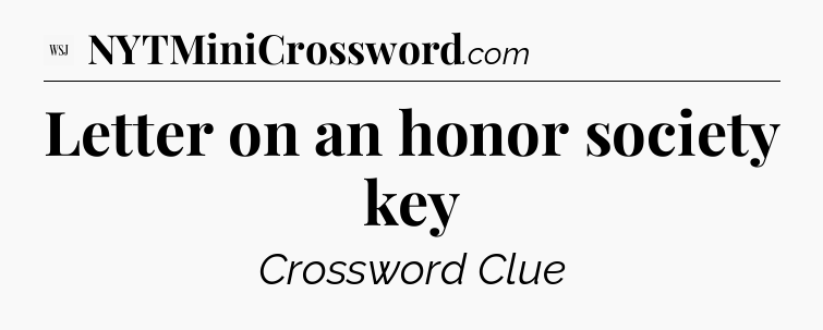 Letter on an honor society key - WSJ Crossword