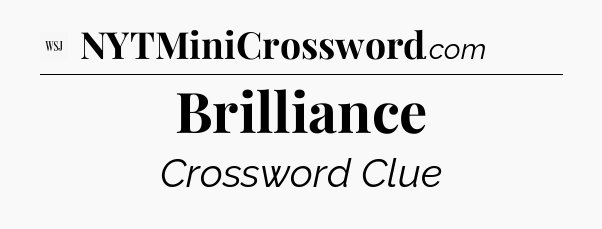 Brilliance - WSJ Crossword