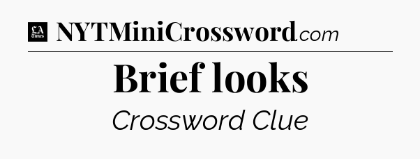 Brief looks - LA Times Crossword