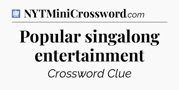 Popular singalong entertainment Puzzle Page Crossword Clue