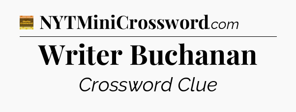 Writer Buchanan crossword clue Eugene Sheffer
