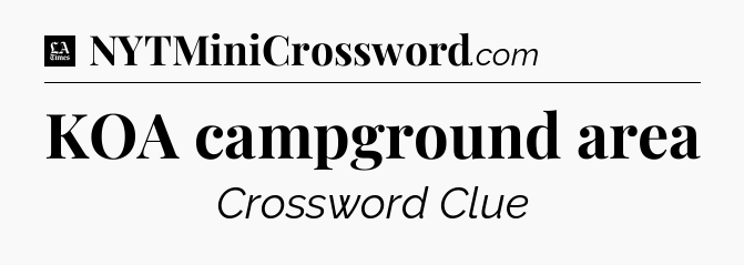 KOA campground area - LA Times Crossword