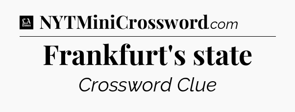Frankfurt's state - LA Times Crossword