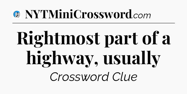 Rightmost part of a highway, usually Crossword Clue