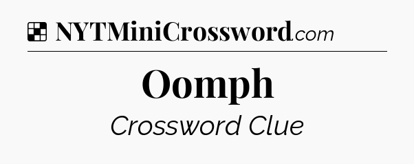 Solution: Oomph - NYT Crossword