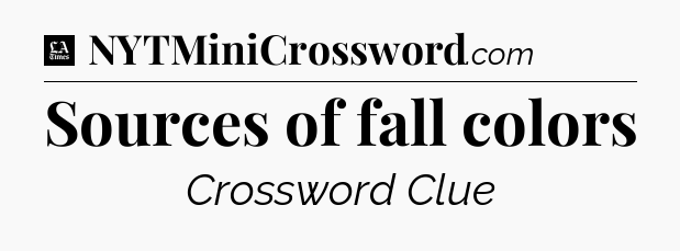 Sources of fall colors - LA Times Crossword