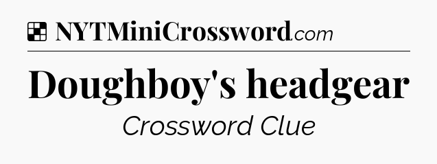 Solution: Doughboy's headgear - NYT Crossword