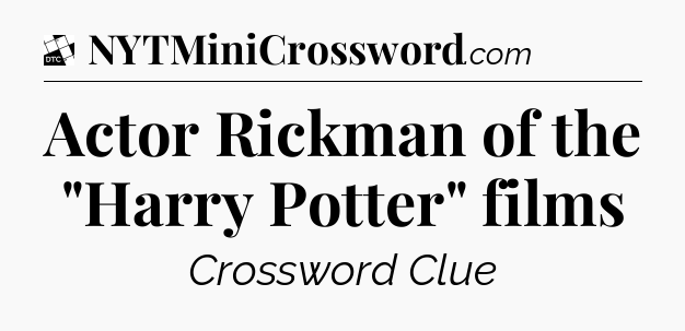 Actor Rickman of the 