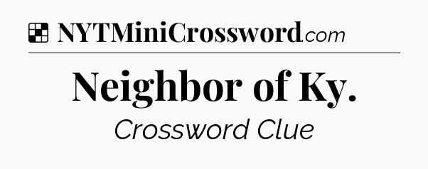 Solution: Neighbor of Ky - NYT Crossword