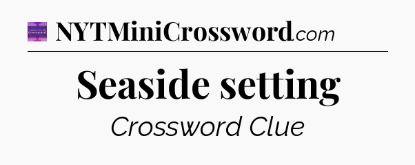 Seaside setting - Thomas Joseph Crossword