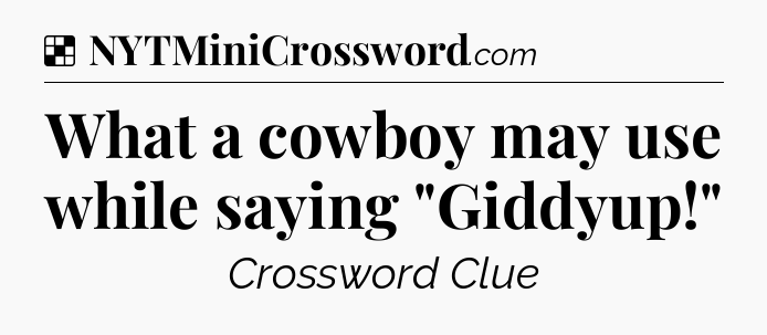 Solution: What a cowboy may use while saying 