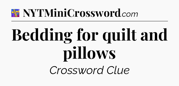 Bedding for quilt and pillows Codycross