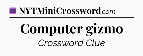 Computer gizmo - Thomas Joseph Crossword