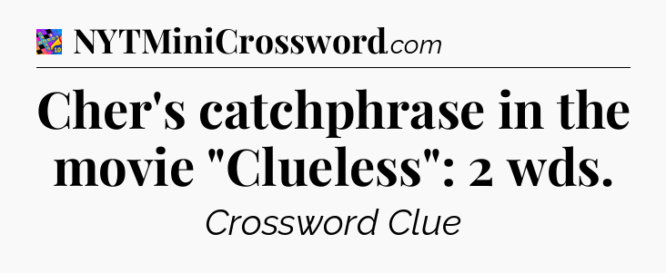 Cher's catchphrase in the movie 