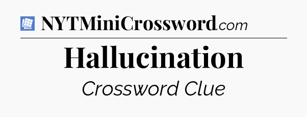 Hallucination Puzzle Page Crossword Clue