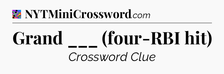 Grand ___ (four-RBI hit) Crossword Clue