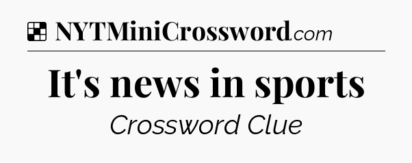 Solution: It's news in sports - NYT Crossword