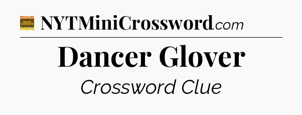 Dancer Glover - Eugene Sheffer Crossword