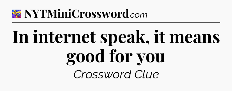 In internet speak, it means good for you Codycross
