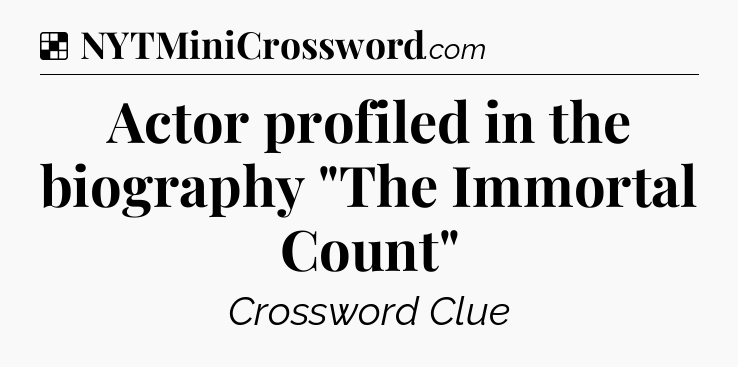 Solution: Actor profiled in the biography 