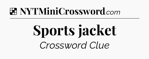 Solution: Sports jacket - NYT Crossword