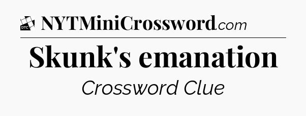 Skunk's emanation - Daily Themed Classic Crossword