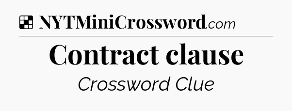 Solution: Contract clause - NYT Crossword