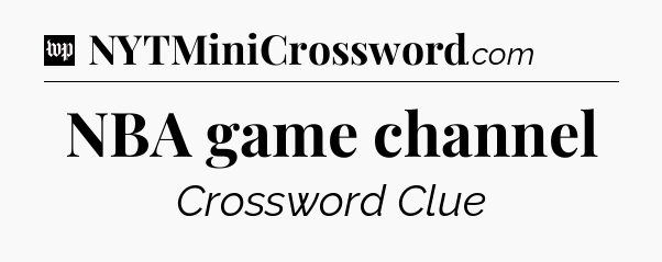 NBA game channel Crossword Clue