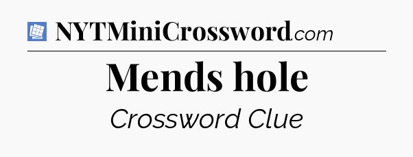 Mends hole Puzzle Page Crossword Clue