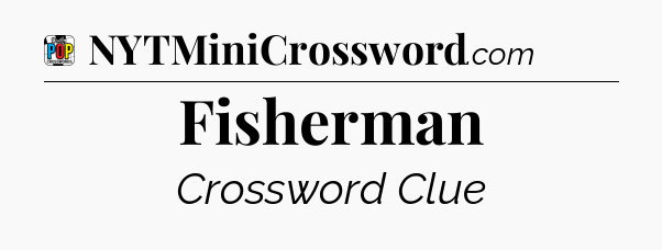 Fisherman Crossword Clue