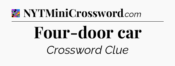 Four-door car Crossword Clue