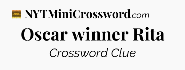 Oscar winner Rita - Eugene Sheffer Crossword