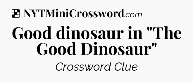 Solution: Good dinosaur in 