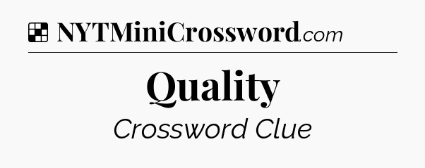 Solution: Quality - NYT Crossword
