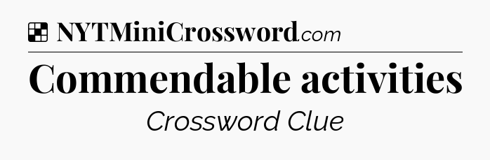 Solution: Commendable activities - NYT Crossword