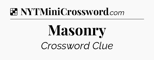 Masonry NYT Crossword