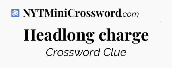 Headlong charge Puzzle Page Crossword Clue
