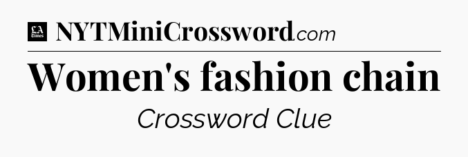 Women's fashion chain - LA Times Crossword