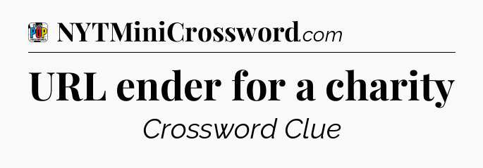 URL ender for a charity Crossword Clue