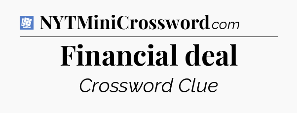 Financial deal Puzzle Page Crossword Clue