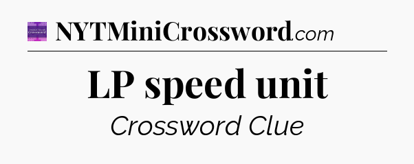 LP speed unit - Thomas Joseph Crossword
